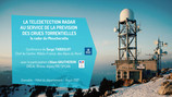 Conférence de Serge TABOULOT (Météo-France) : la  télédétection Radar au service de la prévision des crues torrentielles - le radar du Moucherotte.